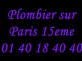 Plombier Paris 15 : 01 40 18 40 40 plomberie
