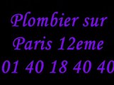 Plombier sur Paris 12 : 01 40 18 40 40 plomberie