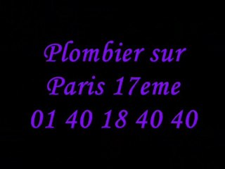 Plombier Paris 17 : 01 40 18 40 40 plomberie