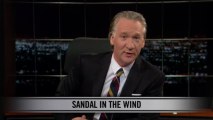 Real Time with Bill Maher: New Rule - Sandal in the Wind