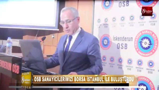 İSKENDERUN OSB BORSA İSTANBUL 8GUN HABER