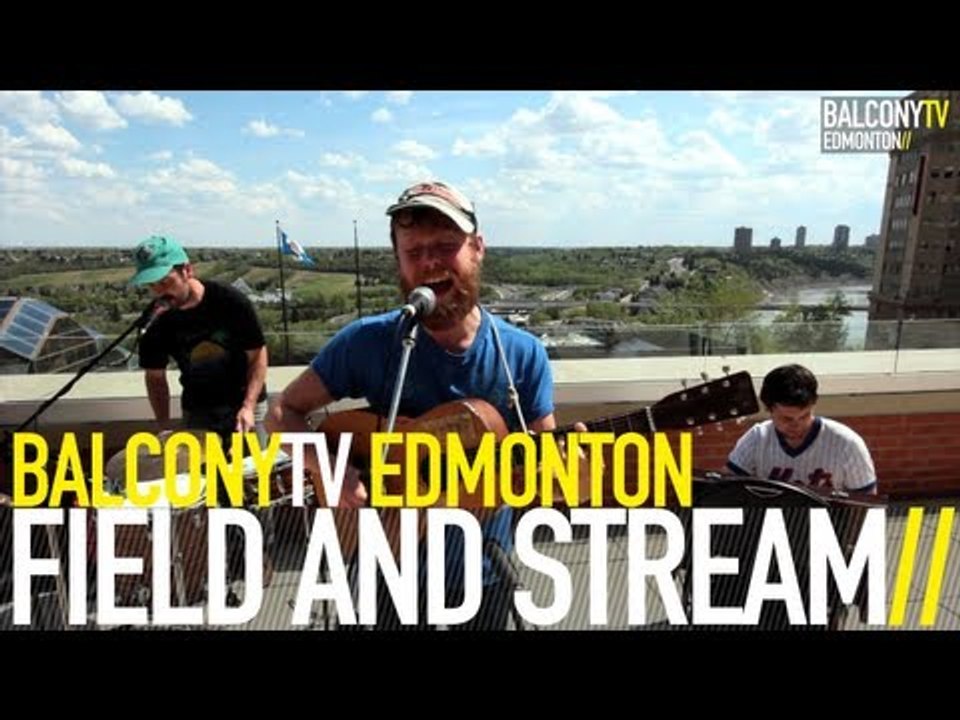 FIELD AND STREAM - CABINEER (BalconyTV)