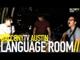 LANGUAGE ROOM - CASUALTIES OF LIFE (BalconyTV)