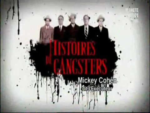 Histoires de gangsters - Mickey Cohen