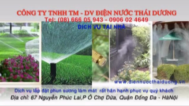 lắp phun sương tại tây hồ hà nội; 0906 02 4649 tư vấn miễn phí phun sương, máy phun sương, dàn phun sương, lắp phun sương CÔNG TY TNHH TM-DV ĐIỆN NƯỚC THÁI DƯƠNG CHUYÊN LẮP ĐẶT HỆ THỐNG PHUN SƯƠNG uy tín, chất lượng, giá cả cạnh tranh, chúng tôi với đội