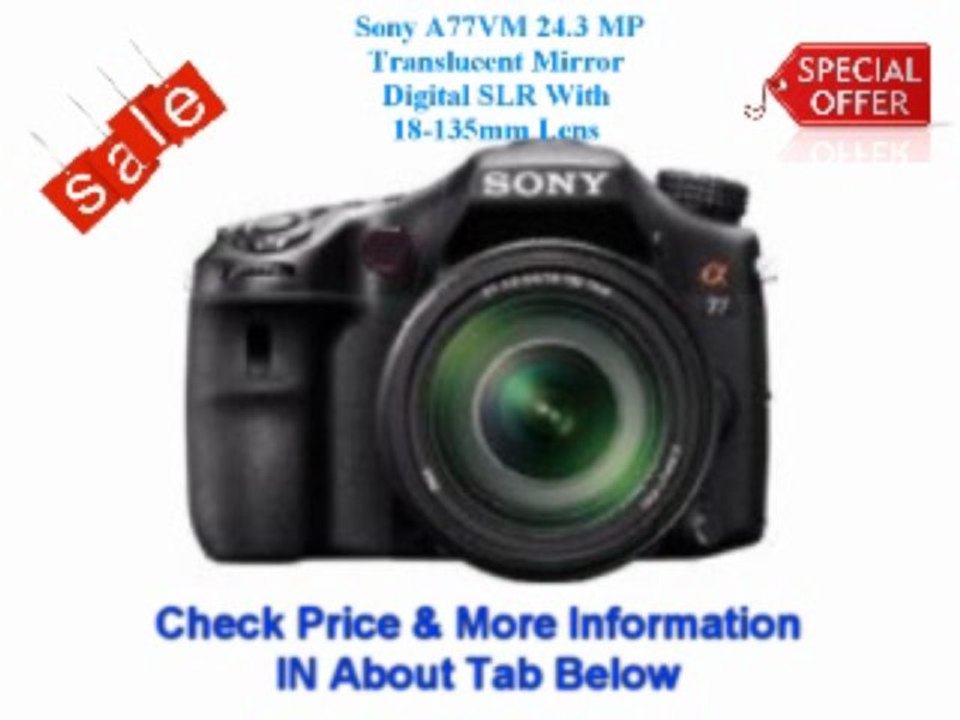 &* Save Price for Sony A77VM 24.3 MP Translucent Mirror Digital SLR With 18-135mm Lens Deals %$#