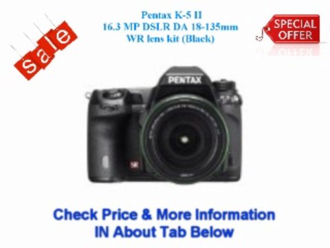 @( Buy Cheap Pentax K-5 II 16.3 MP DSLR DA 18-135mm WR lens kit (Black) Deals $$%%^^$