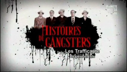 Histoire de gangster -  les trafficante de pere en fils