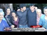 Siddharth Roy Kapur talks about changes after marriage