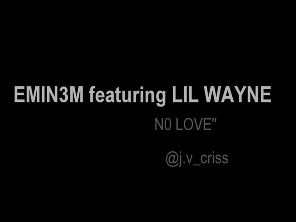 EMIN3M  N0 L0ve  featuring LIL WAYNE