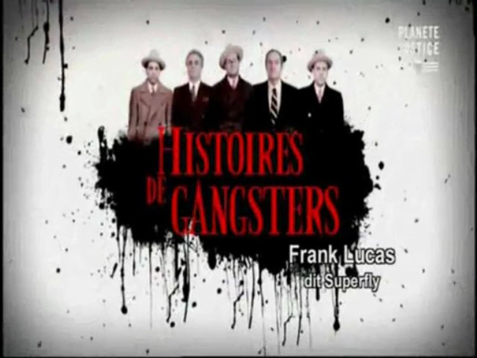 Histoires de gangsters -  frank lucas dit "superfly"