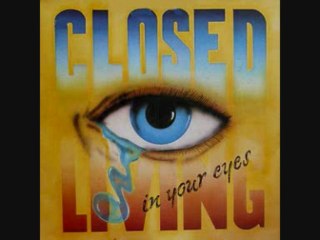 CLOSED: living in your eyes