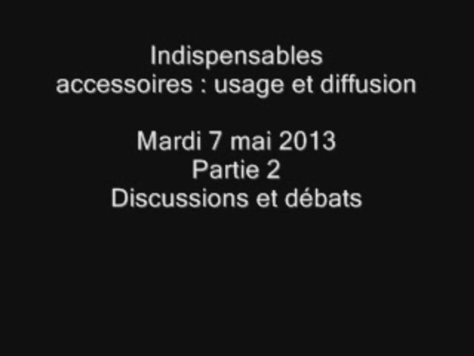 07.05.13 n°2 - Séminaire histoire de la mode et du vêtement - La mode : objet d’études ? (II) - Séance du 7 mai 2013 - Deuxième partie