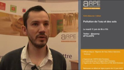 Philippe Thiebaut, Chargé d'étude, service connaissance et planification de l'Agence de l'eau Adour Garonne : Pollution des sols et de l'eau : vers une amélioration...