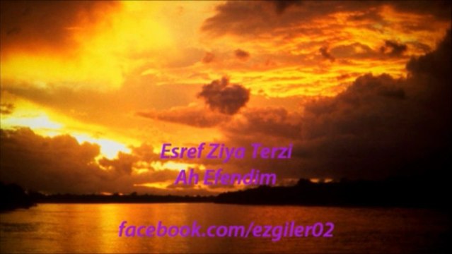 Eşref Ziya - AH EFENDİM [ezgi-dinle.com]