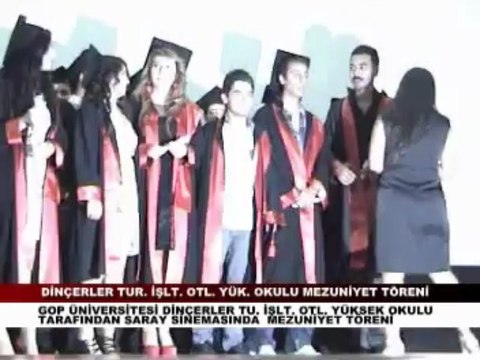 DİNÇERLER TURİZM İŞLETMECİLİĞİ VE OTELCİLİK YÜKSEK OKULU MEZUNİYET TÖRENİ