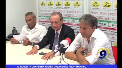 Il Barletta conferma Mister Orlandi e il Prof  Martino