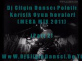 WwW.jetSesli.Com, Dj Cilgin Dansci Vs Polatli - Karisik Oyun Havaları (MEGA-MIX 2011) PART 2