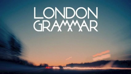 London Grammar - Hey Now