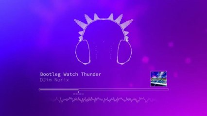 Jim's Wood  ~ Bootleg Watch Thunder