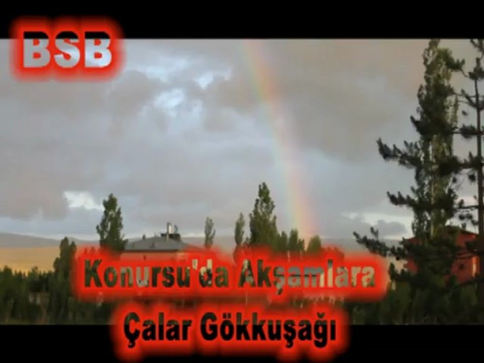 Konursu'da Akşamlara Çalar Gökkuşağı