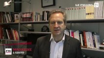 L'édito de Guillaume Roquette, Directeur de la Rédaction du Figaro Magazine. Semaine du 21 juin 2013