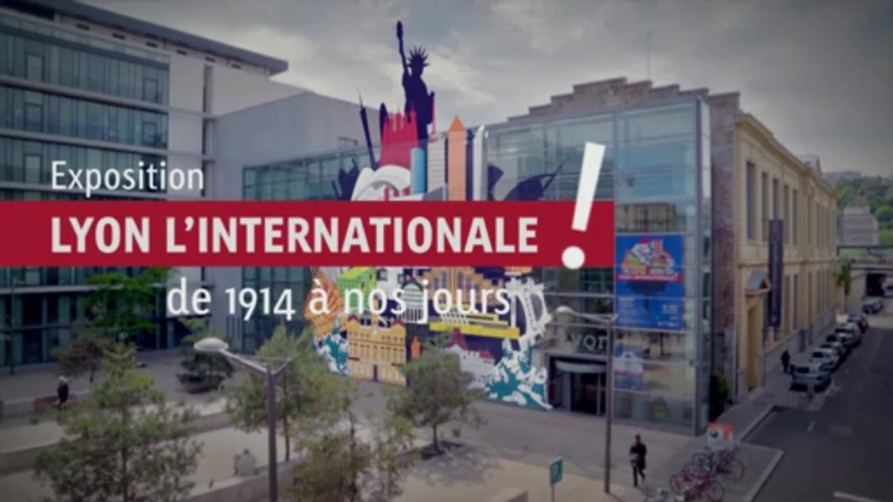 Exposition Lyon l'internationale !