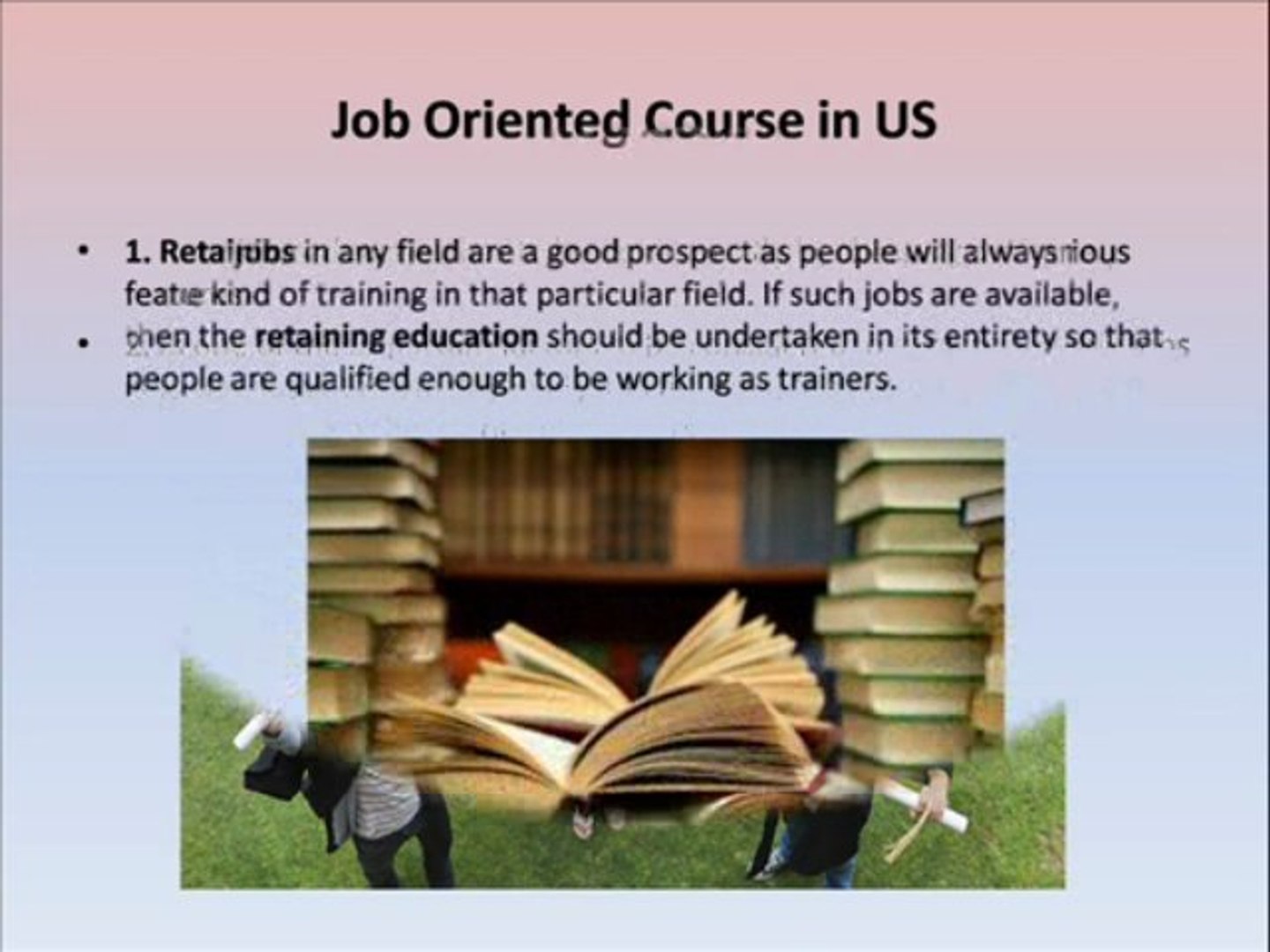 Retaining Education For Job Oriented Course In US With A Step On Future Job Options