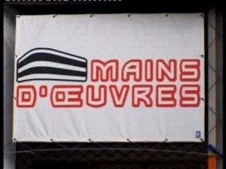 Présentation de Mains d'Oeuvres, mai05