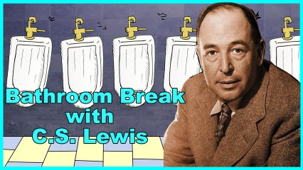 C.S. Lewis - Bathroom Break