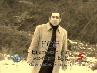 Ege - Bilemezsin Yar