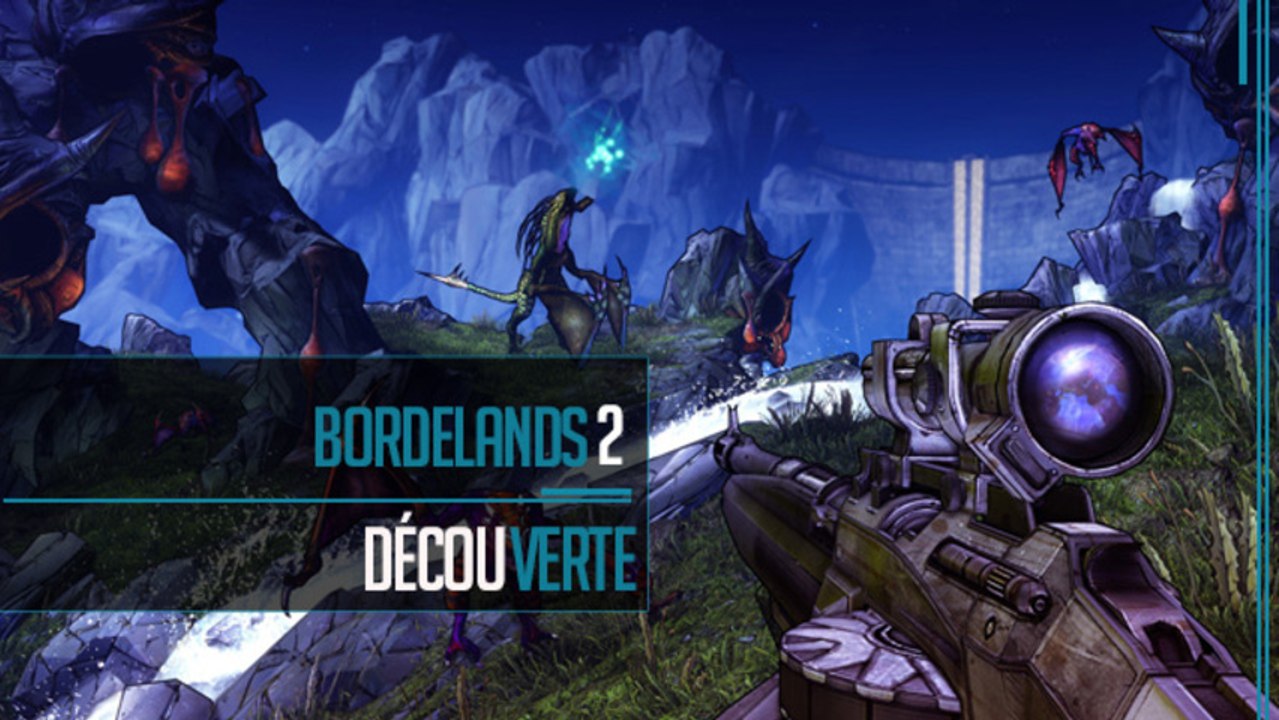 Découverte // Borderlands 2 "Caaaalme toi je découvre !"