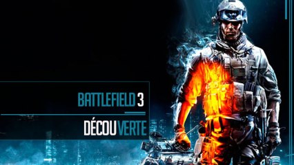 Découverte // Battlefield 3 "Les touristes débarquent"
