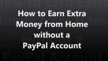 How to Earn Extra Money from Home without a PayPal Account