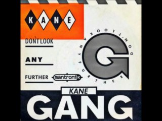 THE KANE GANG - DON'T LOOK ANY FURTHER (12" mantronik mix) HQ