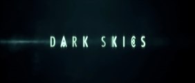 Dark Skies - Bande annonce