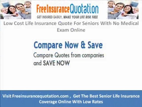 Low Cost Life Insurance Quote For Seniors , Get It With No Medical Exam Online