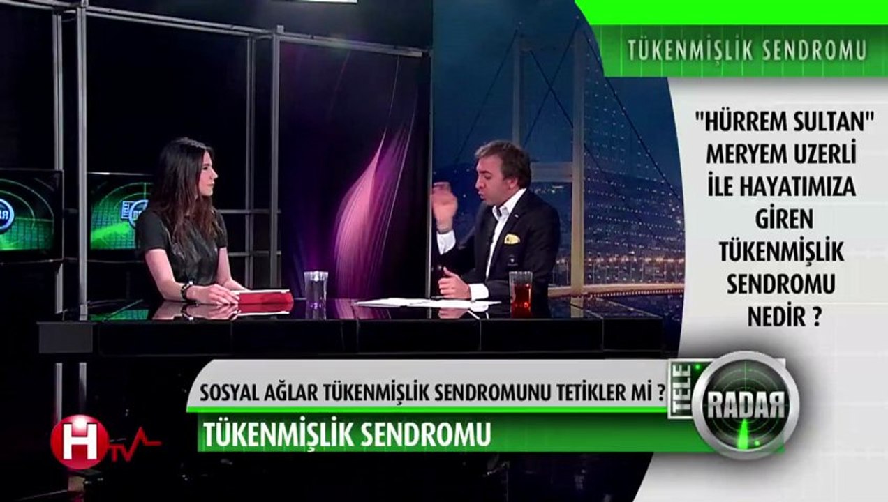 BARIŞ KARAOĞLAN - HTV - TELERADAR -- MERYEM UZERLİ - TÜKENMİŞLİK SENDROMU