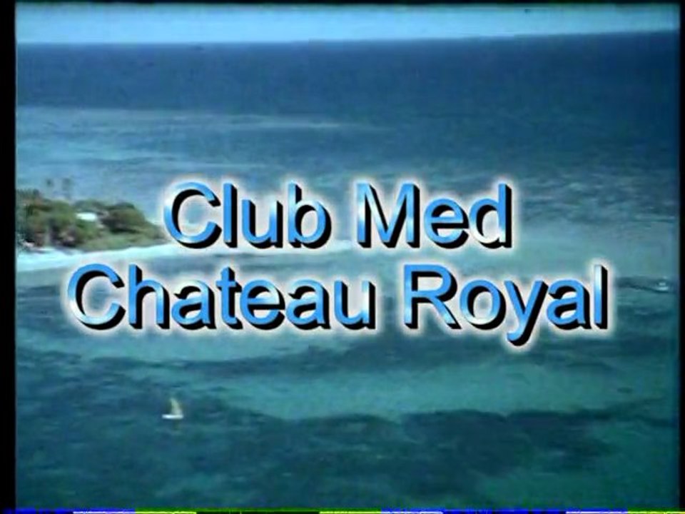 Club Med CHATEAU ROYAL " Across the Pacific"