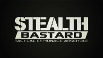 Trailer - Stealth Bastard : Deluxe Edition