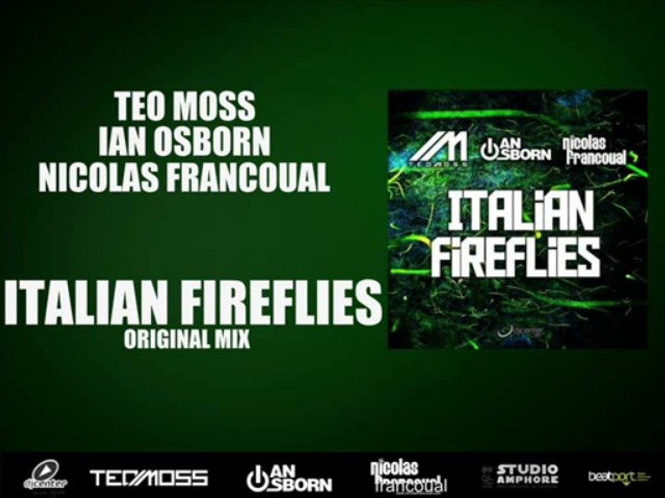 Teo Moss, Ian Osborn, Nicolas Francoual - Italian Fireflies (Original Mix)