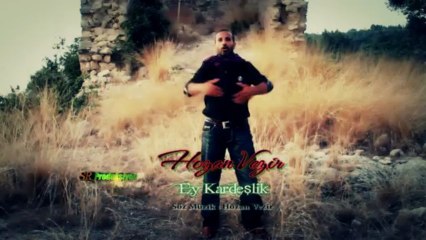 Hozan Vezir - Ey Kardeşlik - (2013)