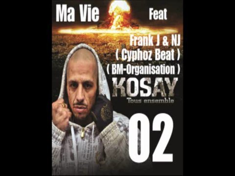 Ma Vie Kosay Feat : Frank J & NJ (BM-ORGANISATION) / Cyphoz Beat
