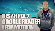freshnews #461 IOS 7 beta 2, Google Reader, Leap Motion (25/06/13)