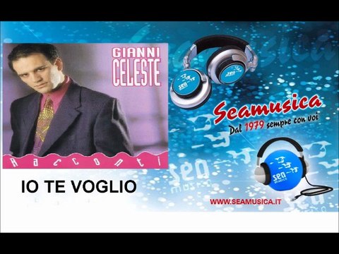 Gianni Celeste Io Te Voglio Video Dailymotion