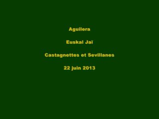 Biarritz Aguilera - Euskal  - Jaï - 22 juin 2013