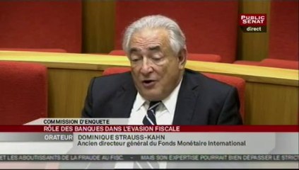 Audition de Dominique Strauss-Kahn sur le rôle des banques dans l'évasion fiscale