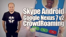 freshnews #466 Skype. Nexus 7 v2. CrowdRoaming