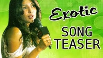 Priyanka Chopra's EXOTIC song OUT (NEWS)