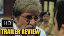 Satyagraha Trailer | Amitabh Bachchan, Ajay Devgn, Kareena Kapoor | Review